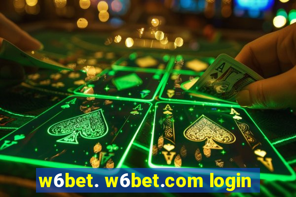 w6bet. w6bet.com login